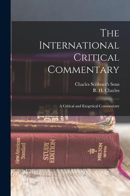 The International Critical Commentary: A Critical and Exegetical Commentary - R H Charles - cover