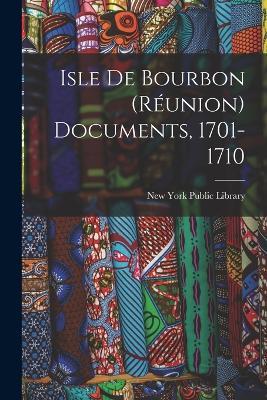 Isle De Bourbon (Reunion) Documents, 1701-1710 - cover