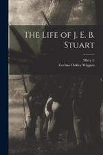 The Life of J. E. B. Stuart