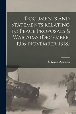 Documents and Statements Relating to Peace Proposals & war Aims (December, 1916-November, 1918) - G Lowes Dickinson - cover
