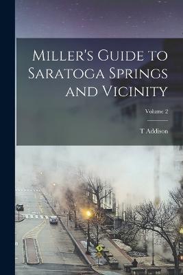 Miller's Guide to Saratoga Springs and Vicinity; Volume 2 - T Addison 1820-1900 Richards - cover