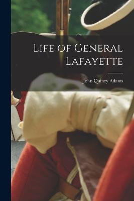 Life of General Lafayette - John Quincy Adams - cover