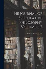 The Journal of Speculative Philosophy Volume 1-2