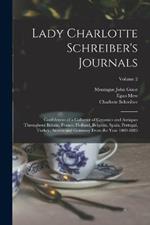 Lady Charlotte Schreiber's Journals: Confidences of a Collector of Ceramics and Antiques Throughout Britain, France, Holland, Belgium, Spain, Portugal, Turkey, Austria and Germany From the Year 1869-1885; Volume 2