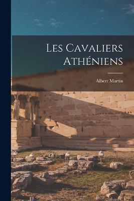 Les cavaliers atheniens - Albert Martin - cover