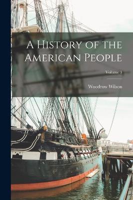 A History of the American People; Volume 3 - Woodrow Wilson - cover