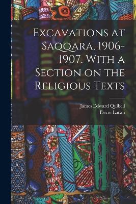 Excavations at Saqqara, 1906-1907. With a Section on the Religious Texts - James Edward Quibell,Pierre Lacau - cover