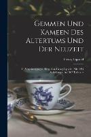 Gemmen Und Kameen Des Altertums Und Der Neuzeit; In Vergroesserungen, Hrsg. Von Georg Lippold. Mit 1695 Abbildungen Auf 167 Tafeln. --