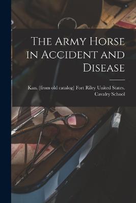 The Army Horse in Accident and Disease - cover