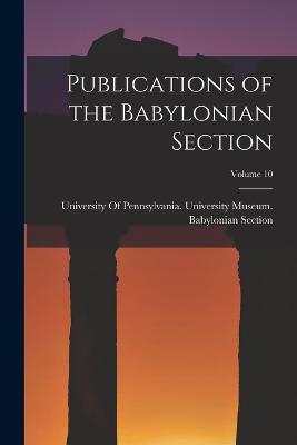 Publications of the Babylonian Section; Volume 10 - cover