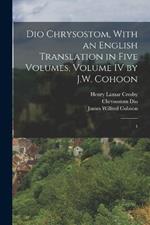 Dio Chrysostom, With an English translation in Five Volumes, Volume IV by J.W. Cohoon: 4