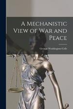 A Mechanistic View of War and Peace