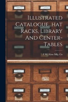 Illustrated Catalogue...hat Racks, Library And Center-tables - cover