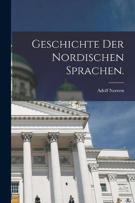 Geschichte der Nordischen Sprachen. - Adolf Noreen - cover