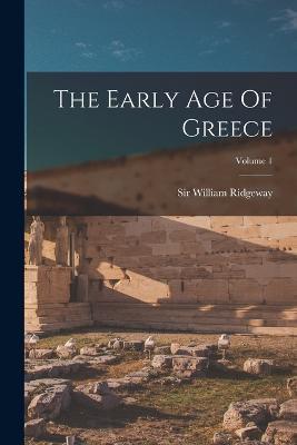 The Early Age Of Greece; Volume 1 - William Ridgeway - cover