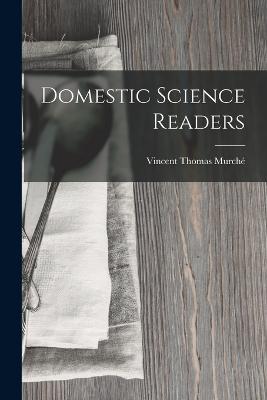 Domestic Science Readers - Vincent Thomas Murché - cover