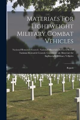 Materials For Lightweight Military Combat Vehicles: Report - cover