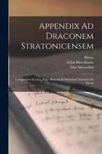 Appendix Ad Draconem Stratonicensem: Complectens Trichae, Eliae Monachi Et Herodiani Tractatus De Metris