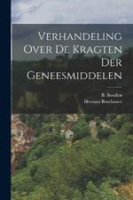 Verhandeling Over De Kragten Der Geneesmiddelen