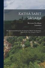 Kathâ Sarit Sâgara: Die Märchensammlung Des Sri Somadeva Bhatta Aus Kaschmir. Buch Vi, Vii, Viii, Volume 2, Issue 1...