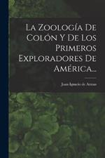La Zoologia De Colon Y De Los Primeros Exploradores De America...