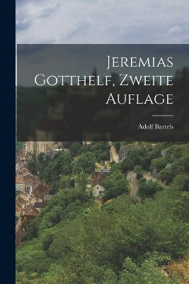 Jeremias Gotthelf, Zweite Auflage - Adolf Bartels - cover