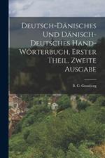 Deutsch-dänisches und Dänisch-deutsches Hand-Wörterbuch, erster Theil, zweite Ausgabe