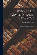 Histoire De L'armee D'italie, 1796-1797: Campagne De L'armee D'italie...