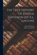 The True History Of Joshua Davidson [by E.l. Linton]