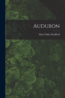 Audubon - Mary Fluker Bradford - cover