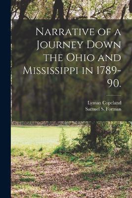 Narrative of a Journey Down the Ohio and Mississippi in 1789-90. - Lyman Copeland 1815-1891 Draper - cover