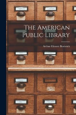 The American Public Library - Arthur Elmore Bostwick - cover
