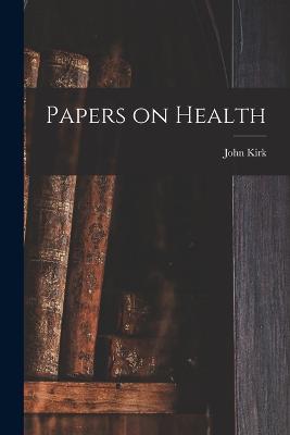 Papers on Health - John Kirk - cover