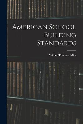 American School Building Standards - Wilbur Thoburn Mills - cover