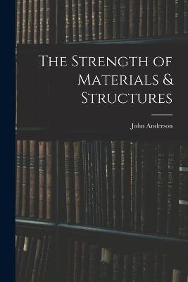 The Strength of Materials & Structures - John Anderson - cover