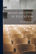 Means and Ends of Education