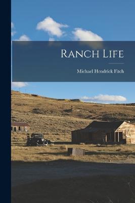 Ranch Life - Michael Hendrick Fitch - cover