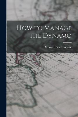 How to Manage the Dynamo - Selimo Romeo Bottone - cover
