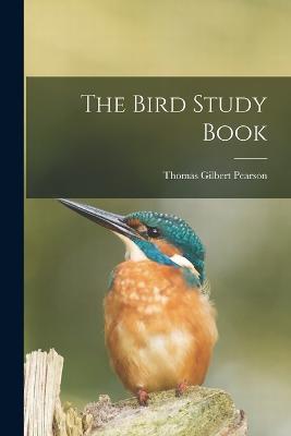 The Bird Study Book - Thomas Gilbert Pearson - cover