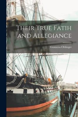 Their True Fatih and Allegiance - Gustavus Ohlinger - cover