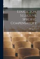 Education, Selective, Specific, Compensatory - Michael West - cover