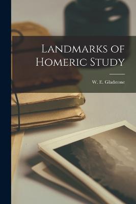 Landmarks of Homeric Study - William Ewart Gladstone - cover