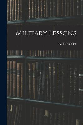 Military Lessons - W T Welcker - cover