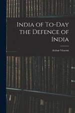 India of To-Day the Defence of India