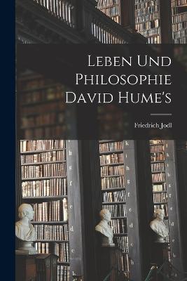 Leben und Philosophie David Hume's - Friedrich Jodl - cover