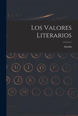 Los Valores Literarios - Azorin - cover