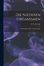 Die Niederen Organismen: Ihre Reizphysiologie und Psychologie