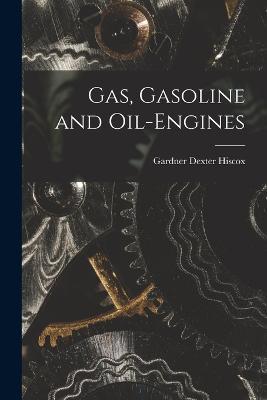 Gas, Gasoline and Oil-engines - Gardner Dexter Hiscox - cover