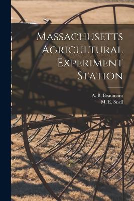 Massachusetts Agricultural Experiment Station - A B Beaumont,M E Snell - cover