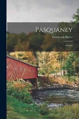 Pasquaney: A Study - Fred Lewis Pattee - cover